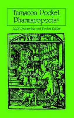 Tarascon Pocket Pharmacopoeia, 2008 Deluxe Labcoat Pocket Edition: .