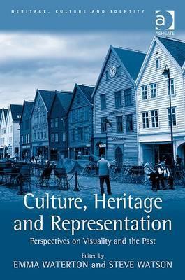 Culture, Heritage and Representation: Perspectives on Visuality and the Past (Hardcover)