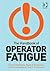 The Handbook of Operator Fatigue