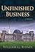 Unfinished Business by William J. Byrnes