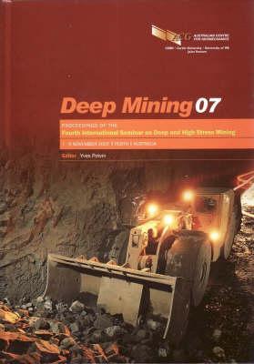 Deep Mining 07: Proceedings of the Fourth International Seminar on Deep and High Stress Mining, 7-9 November 2007, Perth