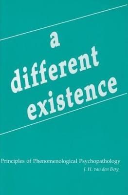 A Different Existence: Principles of Phenomenological Psychopathology (Paperback)