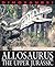 Allosaurus and Other Dinosaurs and Reptiles from the Upper Jurassic (Dinosaurs!: Set 2)