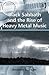 Black Sabbath and the Rise of Heavy Metal Music by Andrew L. Cope