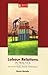 Labour Relations in Practice: An Outcomes-Based Approach