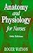 Anatomy and Physiology for Nurses by Ronald Ross Watson
