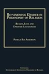 Re-visioning Gender in Philosophy of Religion: Reason, Love and Epistemic Locatedness