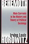 Behemoth: Main Currents in the History and Theory of Political Sociology