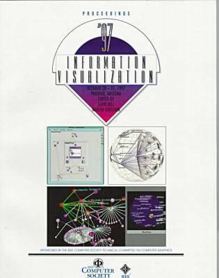 IEEE Symposium on Information Visualization: Proceedings : October 20-October 21, 1997, Phoenix, Arizona