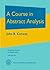 A Course in Abstract Analysis (Graduate Studies in Mathematics, Vol. 141) (Graduate Studies in Mathematics, 141)