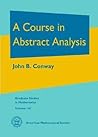 A Course in Abstract Analysis by John B. Conway