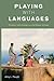 Playing with Languages by Amy L. Paugh