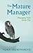 The Mature Manager: Managin...