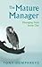 The Mature Manager: Managing from Inside Out