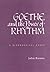 Goethe and the Power of Rhythm: A Biographical Essay