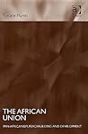 The African Union: Pan-Africanism, Peacebuilding and Development