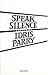 Speak Silence by Idris Parry