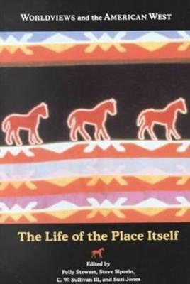 Worldviews And The American West: The Life of the Place Itself