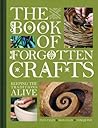 The Book of Forgotten Crafts by Paul Felix