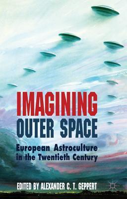 Imagining Outer Space: European Astroculture in the Twentieth Century (ebook)