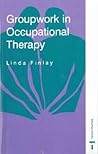 Groupwork in Occupational Therapy Groupwork in Occupational Therapy