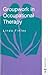 Groupwork in Occupational Therapy by Linda  Finlay