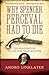 Why Spencer Perceval Had to Die: The Assassination of a British Prime Minister