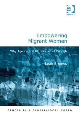 Empowering Migrant Women (Gender in a Global/Local World)