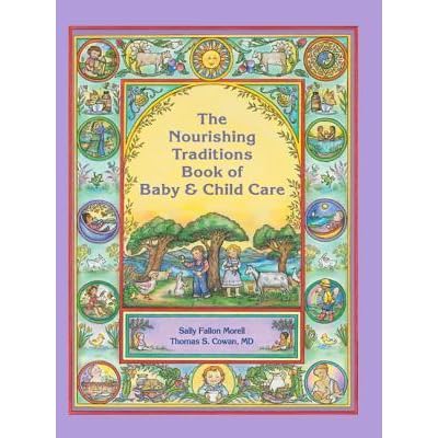 the nourishing traditions of baby and child care
