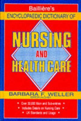 Baillière's Encyclopaedic Dictionary of Nursing and Health Care