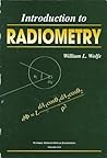 Introduction to Radiometry (SPIE Tutorial Texts in Optical Engineering Vol. TT29)