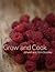 Grow and Cook