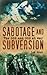 Sabotage and Subversion: The SOE and OSS at War