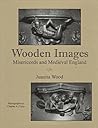 Wooden Images: Misericords and Medieval England