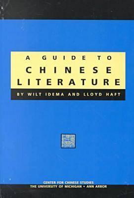 A Guide to Chinese Literature, Volume 74 (Michigan Monographs in Chinese Studies)