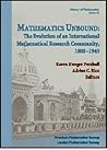 Mathematics Unbound: The Evolution of an International Mathematical Research Community, 1800--1945