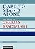 Dare to Stand Alone: The Story of Charles Bradlaugh