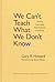 We Can't Teach What We Don't Know: White Teachers, Multiracial Schools (Multicultural Education Series)