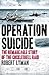 Operation Suicide by Robert Lyman