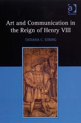 Art and Communication in the Reign of Henry VIII