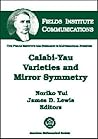 Calabi-Yau Varieties and Mirror Symmetry (Fields Institute Communications, 38) Calabi-Yau Varieties and Mirror Symmetry (Fields Institute Communications, 38)