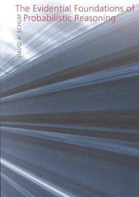 The Evidential Foundations of Probabilistic Reasoning (Paperback)