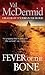 Fever Of The Bone (Tony Hill & Carol Jordan, #6)