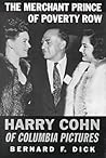 The Merchant Prince of Poverty Row: Harry Cohn of Columbia Pictures