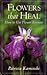Flowers That Heal: How To Use Flower Essences