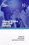 Global Ethics and Civil Society (Ethics and Global Politics)
