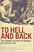 To Hell And Back: The Banned Account of Gallipoli's Horror by Journalist and Soldier Sydney Loch