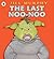 Last Noo-Noo by Jill Murphy