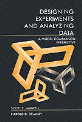 Designing Experiments and Analyzing Data: A Model Comparison Perspective (Hardcover)