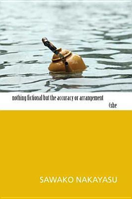Nothing Fictional but the Accuracy or Arrangement (Paperback)
